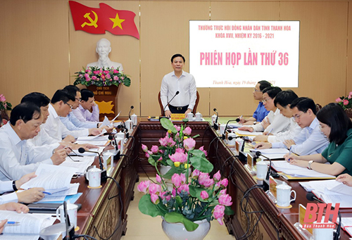 Thường trực HĐND tỉnh Thanh Hoá cho ý kiến vào các báo cáo thẩm tra, dự thảo nghị quyết trình kỳ họp thứ 15